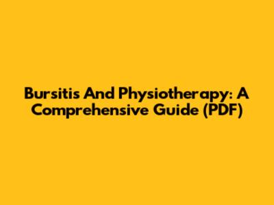 Bursitis And Physiotherapy: A Comprehensive Guide (PDF)