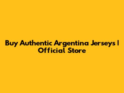 Buy Authentic Argentina Jerseys | Official Store