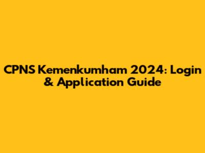 CPNS Kemenkumham 2024: Login & Application Guide