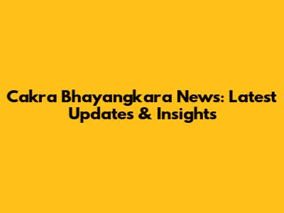 Cakra Bhayangkara News: Latest Updates & Insights