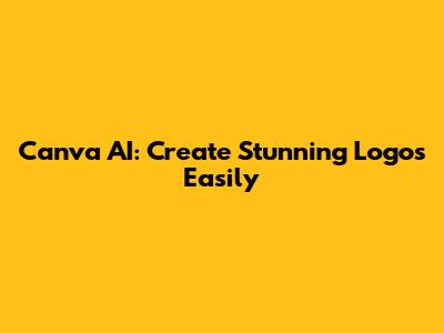 Canva AI: Create Stunning Logos Easily