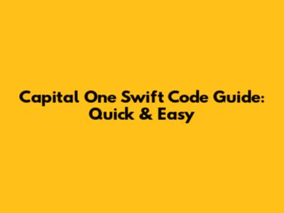 Capital One Swift Code Guide: Quick & Easy