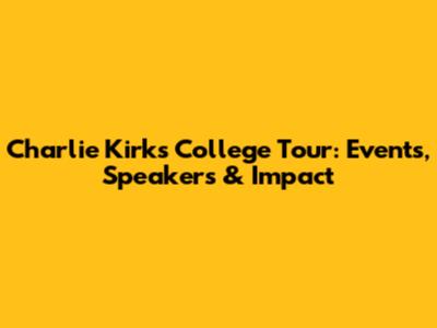 Charlie Kirk's College Tour: Events, Speakers & Impact