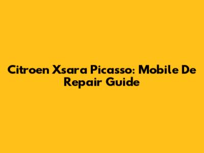 Citroen Xsara Picasso: Mobile De Repair Guide