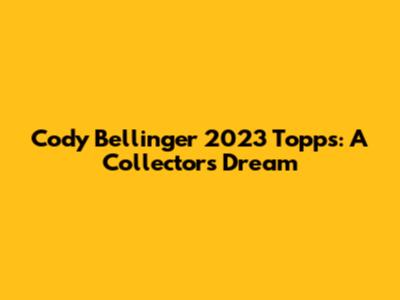 Cody Bellinger 2023 Topps: A Collector's Dream