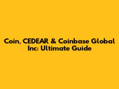 Coin, CEDEAR & Coinbase Global Inc: Ultimate Guide