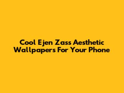 Cool Ejen Zass Aesthetic Wallpapers For Your Phone