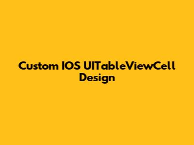 Custom IOS UITableViewCell Design