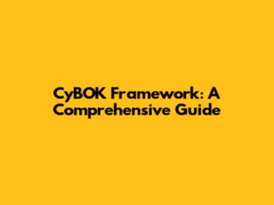 CyBOK Framework: A Comprehensive Guide