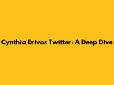 Cynthia Erivo's Twitter: A Deep Dive