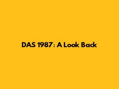 DAS 1987: A Look Back