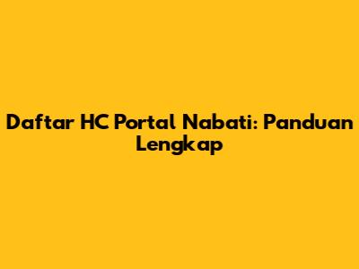 Daftar HC Portal Nabati: Panduan Lengkap