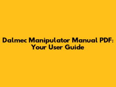 Dalmec Manipulator Manual PDF: Your User Guide