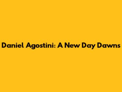 Daniel Agostini: A New Day Dawns