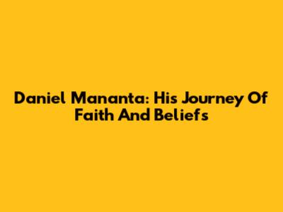 Daniel Mananta: His Journey Of Faith And Beliefs