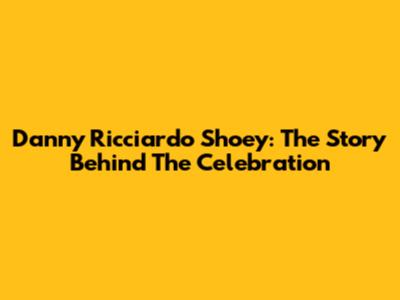 Danny Ricciardo Shoey: The Story Behind The Celebration