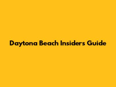 Daytona Beach Insider's Guide
