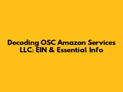 Decoding OSC Amazon Services LLC: EIN & Essential Info
