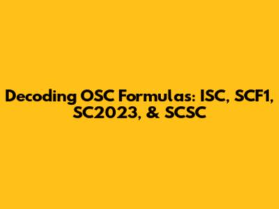 Decoding OSC Formulas: ISC, SCF1, SC2023, & SCSC