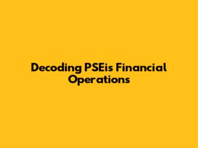 Decoding PSEi's Financial Operations