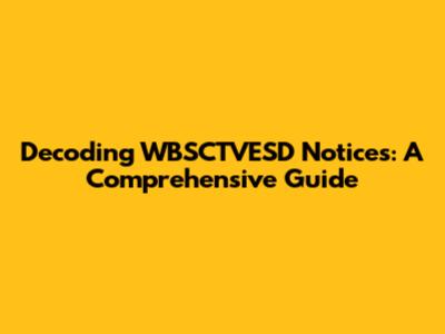 Decoding WBSCTVESD Notices: A Comprehensive Guide