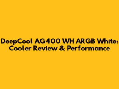 DeepCool AG400 WH ARGB White: Cooler Review & Performance