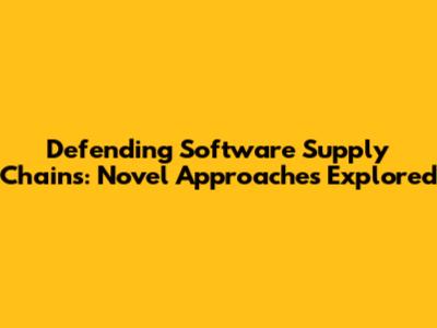 Defending Software Supply Chains: Novel Approaches Explored