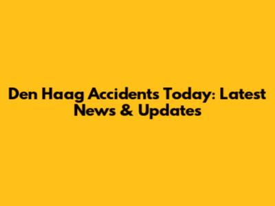 Den Haag Accidents Today: Latest News & Updates