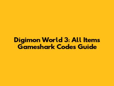Digimon World 3: All Items Gameshark Codes Guide