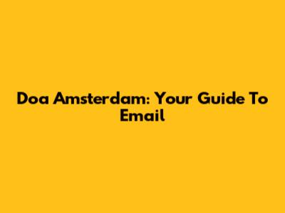 Doa Amsterdam: Your Guide To Email