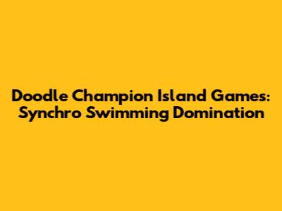 Doodle Champion Island Games: Synchro Swimming Domination