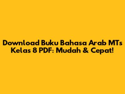 Download Buku Bahasa Arab MTs Kelas 8 PDF: Mudah & Cepat!