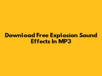 Download Free Explosion Sound Effects In MP3
