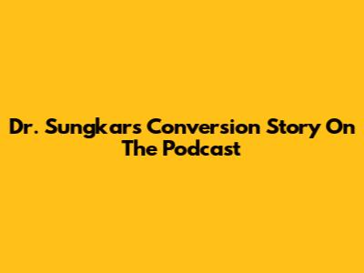 Dr. Sungkar's Conversion Story On The Podcast