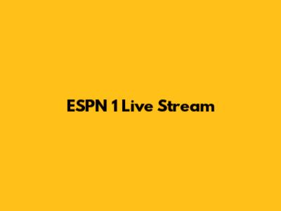 ESPN 1 Live Stream