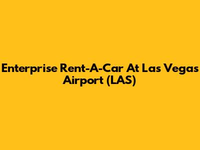 Enterprise Rent-A-Car At Las Vegas Airport (LAS)