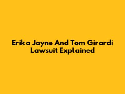 Erika Jayne And Tom Girardi Lawsuit Explained