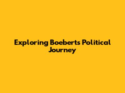 Exploring Boebert's Political Journey