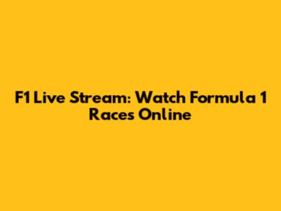 F1 Live Stream: Watch Formula 1 Races Online