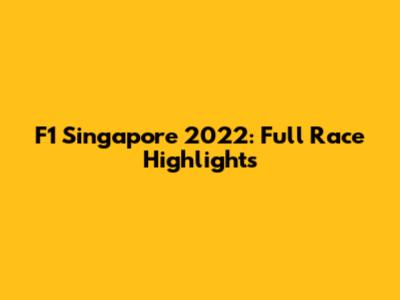 F1 Singapore 2022: Full Race Highlights