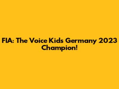 FIA: The Voice Kids Germany 2023 Champion!