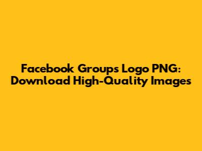 Facebook Groups Logo PNG: Download High-Quality Images