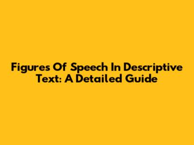 Figures Of Speech In Descriptive Text: A Detailed Guide