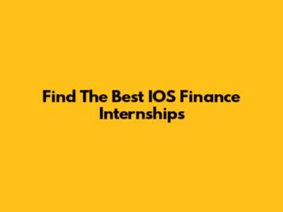 Find The Best IOS Finance Internships