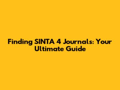 Finding SINTA 4 Journals: Your Ultimate Guide