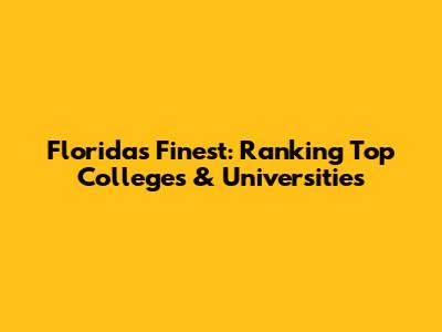 Florida's Finest: Ranking Top Colleges & Universities