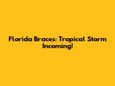 Florida Braces: Tropical Storm Incoming!