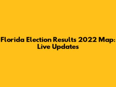 Florida Election Results 2022 Map: Live Updates
