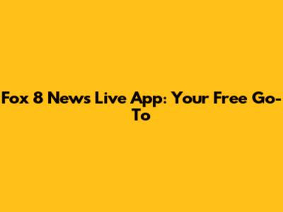 Fox 8 News Live App: Your Free Go-To
