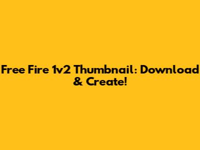 Free Fire 1v2 Thumbnail: Download & Create!